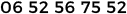 06 52 56 75 52